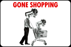 Gone shopping