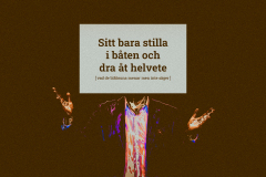 Sitt bara stilla i båten och dra åt helvete [vad de blåbruna menar men inte säger]