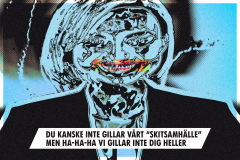 Du kanske inte gillar vårt “skitsamhälle" men ha-ha-ha vi gillar inte dig heller [EB#2]