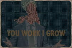 You work I grow #3