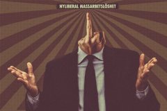 NYLIBERAL MASSARBETSLÖSHET