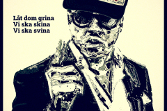 Låt dom grina, vi ska skina, vi ska svina ıı