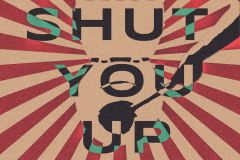 Shut you up